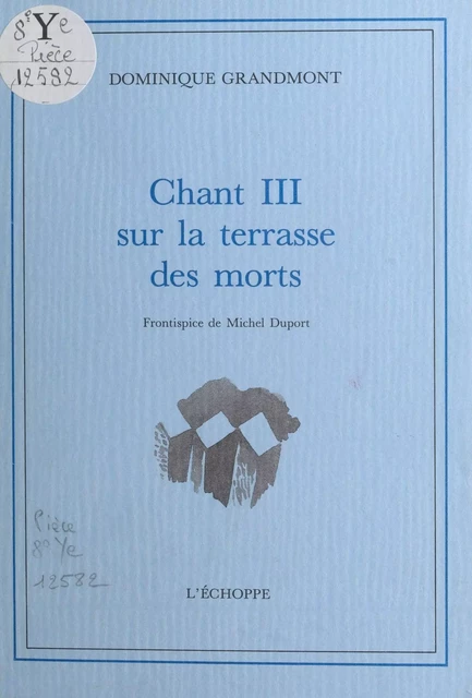 Chant III sur la terrasse des morts - Dominique Grandmont - FeniXX réédition numérique