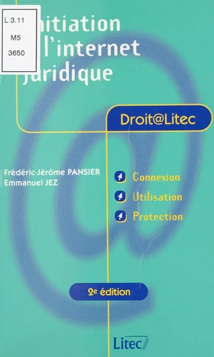 Initiation à l'Internet juridique - Frédéric-Jérôme Pansier, Emmanuel Jez - FeniXX réédition numérique