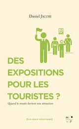 Des expositions pour les touristes