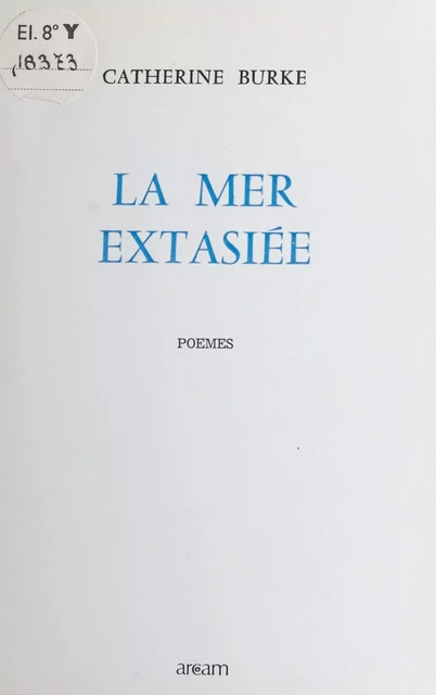 La mer extasiée - Catherine Burke - FeniXX réédition numérique