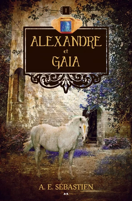 Alexandre et «Gaia» - A.E. Sébastien - Éditions AdA