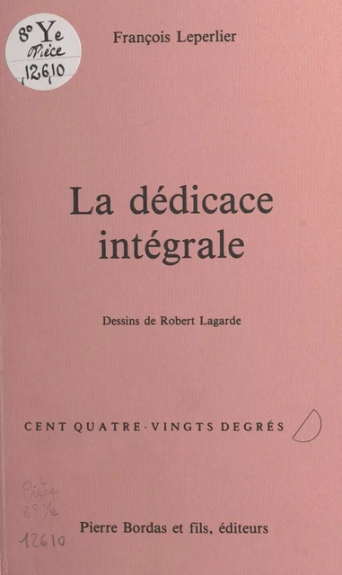 La dédicace intégrale - François Le Perlier, Robert Lagarde - FeniXX réédition numérique