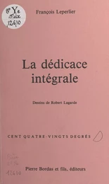 La dédicace intégrale