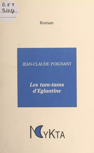 Les tam-tams d'Églantine - Claude-Jean Poignant - FeniXX réédition numérique