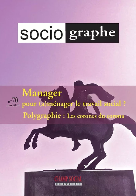 Le Sociographe n°70. Manager le travail social ! - Collectif Collectif - Champ social Editions