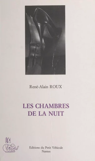 Les chambres de la nuit - René Alain Roux - FeniXX réédition numérique