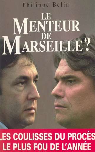 Le menteur de Marseille ? - Philippe Belin - FeniXX réédition numérique