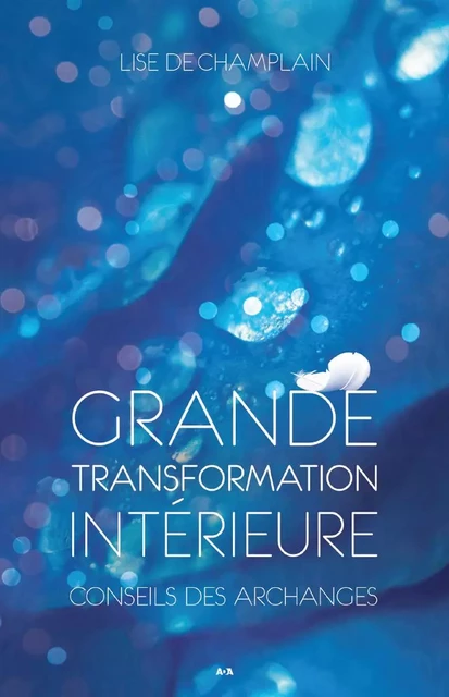 Grande transformation intérieure - Lise De Champlain - Éditions AdA