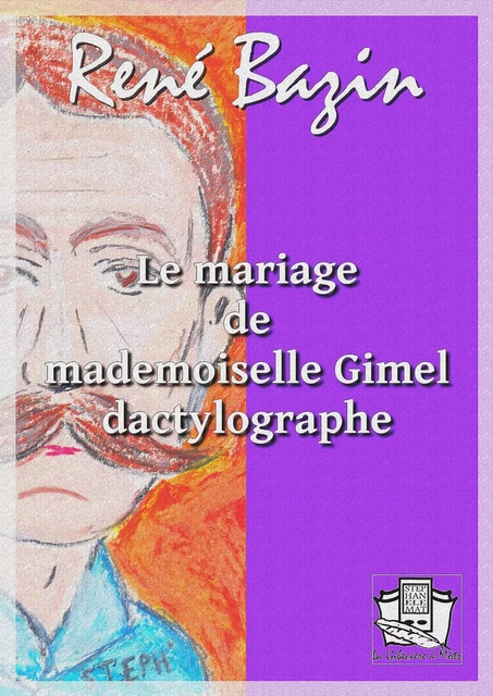 Le mariage de mademoiselle Gimel dactylographe - René Bazin - La Gibecière à Mots