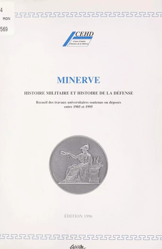 Minerve -  Centre d'études d'histoire de la défense - FeniXX réédition numérique