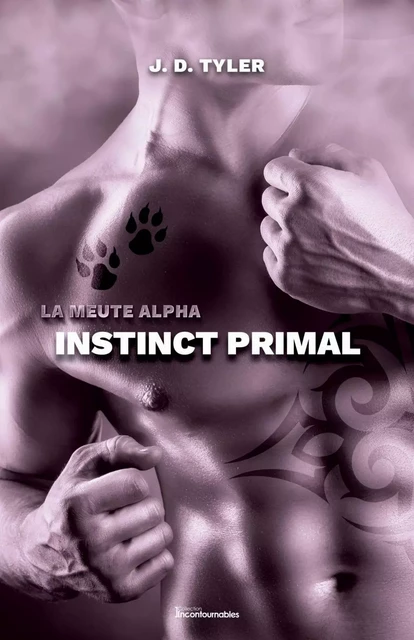 La meute Alpha, tome 1 - Instinct primal - J. D. Tyler - Éditions AdA