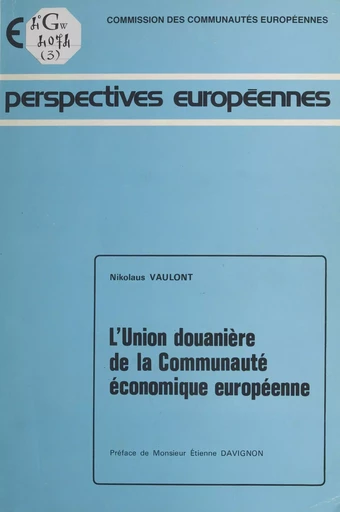 L'union douanière de la Communauté économique européenne - Nikolaus Vaulont - FeniXX réédition numérique