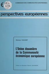 L'union douanière de la Communauté économique européenne