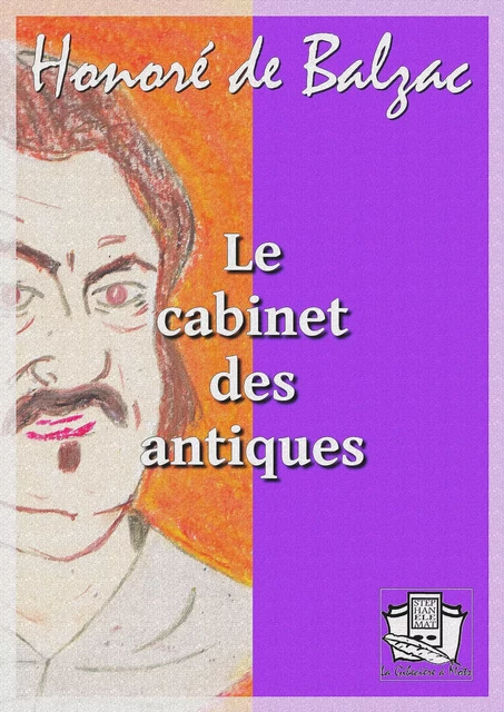 Le cabinet des antiques - Honoré de Balzac - La Gibecière à Mots