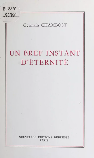 Un bref instant d'éternité - Germain Chambost - FeniXX réédition numérique