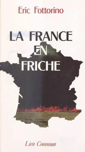 La France en friche - Éric Fottorino - FeniXX réédition numérique