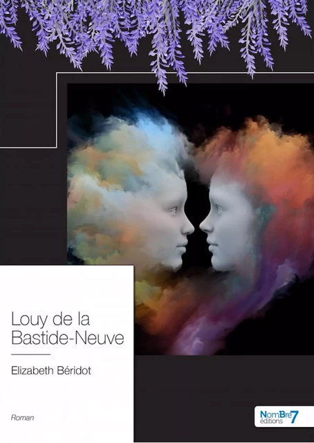 Louy de la Bastide-Neuve - Elizabeth Béridot - Nombre7 Editions