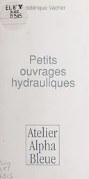 Petits ouvrages hydrauliques