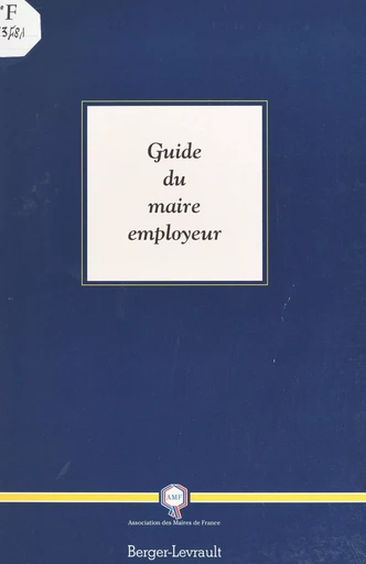 Guide du maire employeur -  Association des maires de France - FeniXX réédition numérique