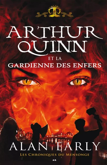 Arthur Quinn et la gardienne des enfers - Alan Early - Éditions AdA