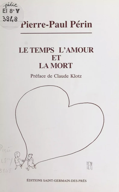 Le temps, l'amour et la mort - Pierre-Paul Perin - FeniXX réédition numérique