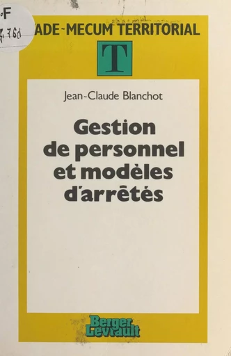 Gestion de personnel et modèles d'arrêtés - Jean-Claude Blanchot - FeniXX réédition numérique