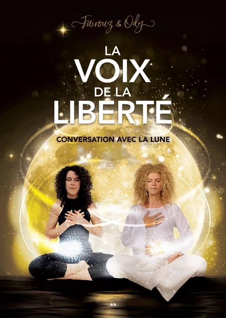 La voix de la liberté - Conversation avec la lune - Ody Giroux, Fairouz Saouli-Thielen - Éditions AdA