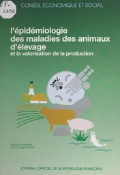 L'épidémiologie des maladies des animaux d'élevage et la valorisation de la production