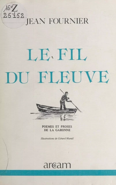 Le fil du fleuve - Jean Fournier, Gérard Murail - FeniXX réédition numérique