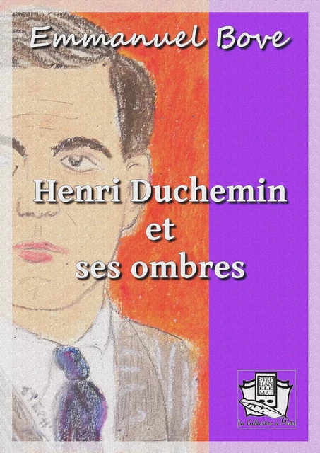 Henri Duchemin et ses ombres - Emmanuel Bove - La Gibecière à Mots