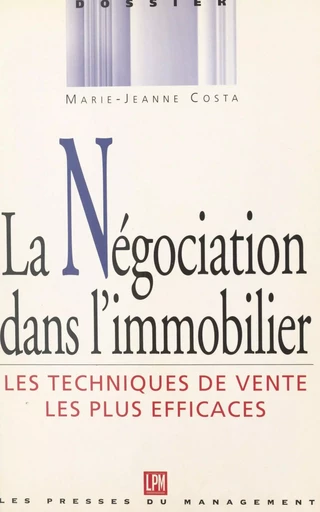 La négociation dans l'immobilier - Marie-Jeanne Costa - FeniXX réédition numérique