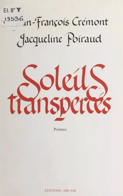 Soleils transpercés - Jean-François Crémont, Jacqueline Poiraud - FeniXX réédition numérique