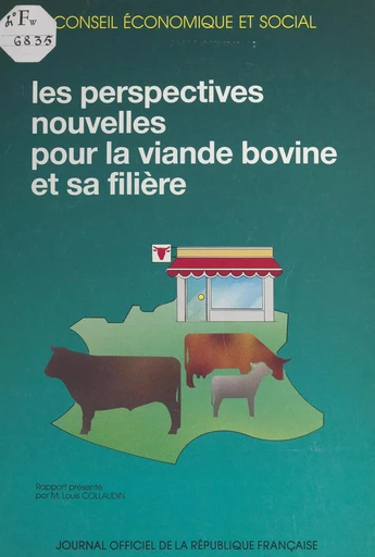 Les perspectives nouvelles pour la viande bovine et sa filière - Louis Collaudin - FeniXX réédition numérique