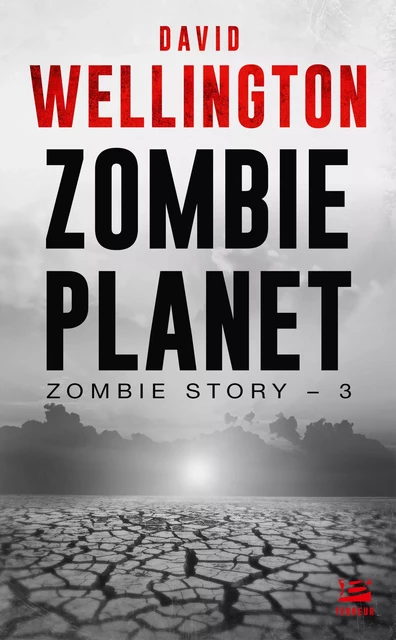 Zombie Story, T3 : Zombie Planet - David Wellington - Bragelonne