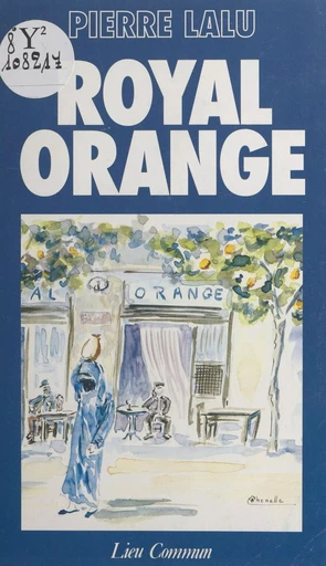 Royal orange - Pierre Lalu - FeniXX réédition numérique