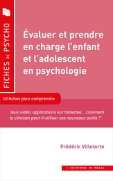 Évaluer et prendre en charge l’enfant et l’adolescent en psychologie