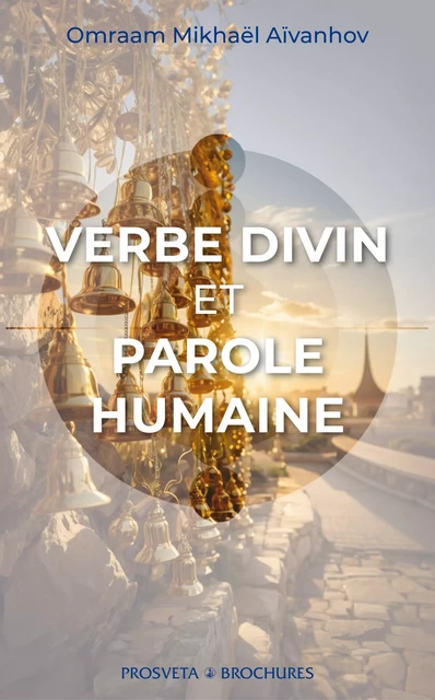 Verbe divin et parole humaine - Omraam Mikhaël Aïvanhov - Editions Prosveta