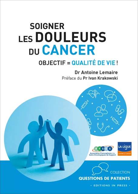 Soigner les douleurs du cancer - Dr Antoine Lemaire - Éditions In Press