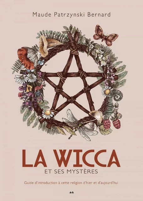 La Wicca et ses mystères - Maude Patrzynski Bernard - Éditions AdA