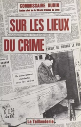 Sur les lieux du crime