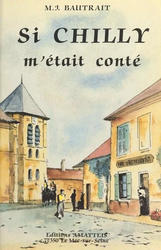 Si Chilly m'était conté - Marie-Josèphe Bautrait - FeniXX réédition numérique