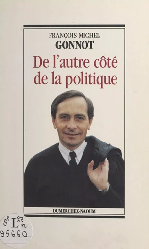 De l'autre côté de la politique - François-Michel Gonnot - FeniXX réédition numérique