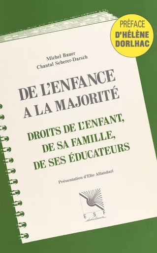 De l'enfance à la majorité : droits de l'enfant, de sa famille, de ses éducateurs - Michel Bauer, Chantal Scherer-Darsch - FeniXX réédition numérique