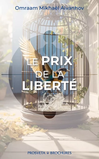 Le prix de la liberté - Omraam Mikhaël Aïvanhov - Editions Prosveta