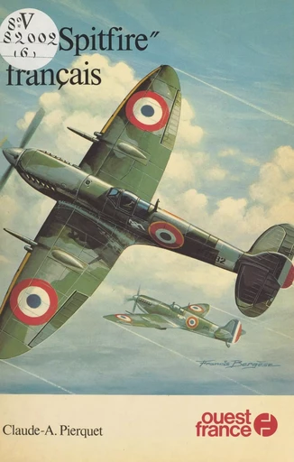 Les «Spitfire» français - Claude Pierquet - FeniXX réédition numérique