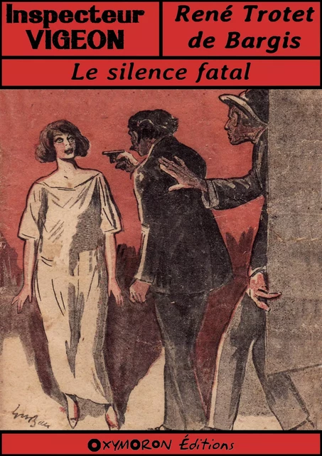 Le silence fatal - René Trotet de Bargis - OXYMORON Éditions