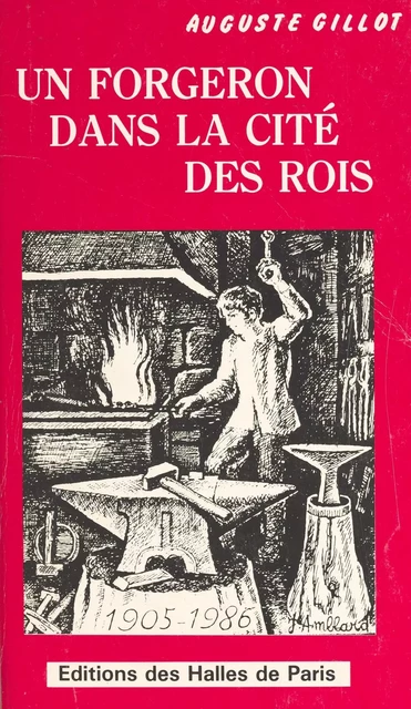 Un forgeron dans la cité des rois : Longjumeau, St-Denis - Auguste Gillot - FeniXX réédition numérique