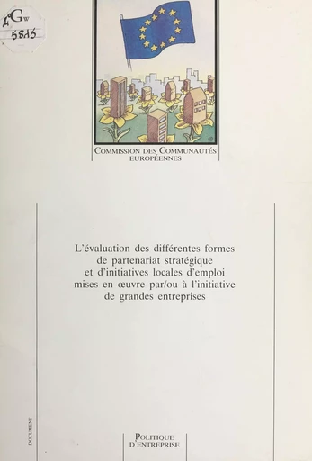 L'évaluation des différentes formes de partenariat stratégique et d'initiatives locales d'emploi mises en œuvre par/ou à l'initiative de grandes entreprises -  Ingénierie de développement et aménagement - FeniXX réédition numérique