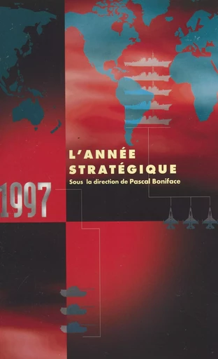 1997 : L'année stratégique -  Institut de relations internationales et stratégiques - FeniXX réédition numérique