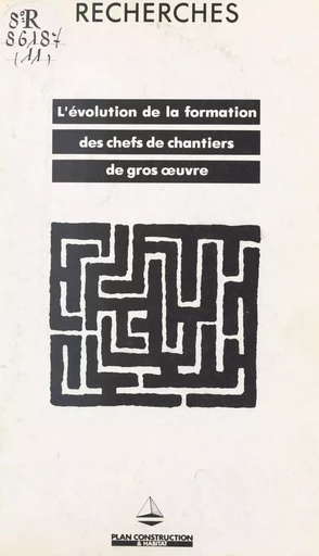 L'évolution de la formation des chefs de chantiers de gros œuvre à partir des grandes entreprises -  Plan Urbanisme construction architecture, Marc Colombart-Prout, Olivier Roland - FeniXX réédition numérique